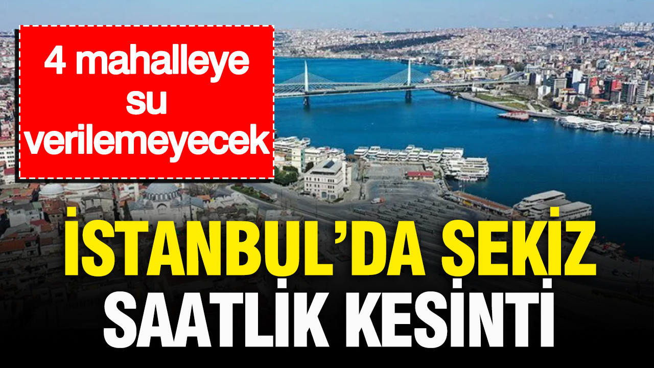 Istanbulda 8 saatlik su kesintisi 4 mahalleye su verilemeyecek eH2OMWfR