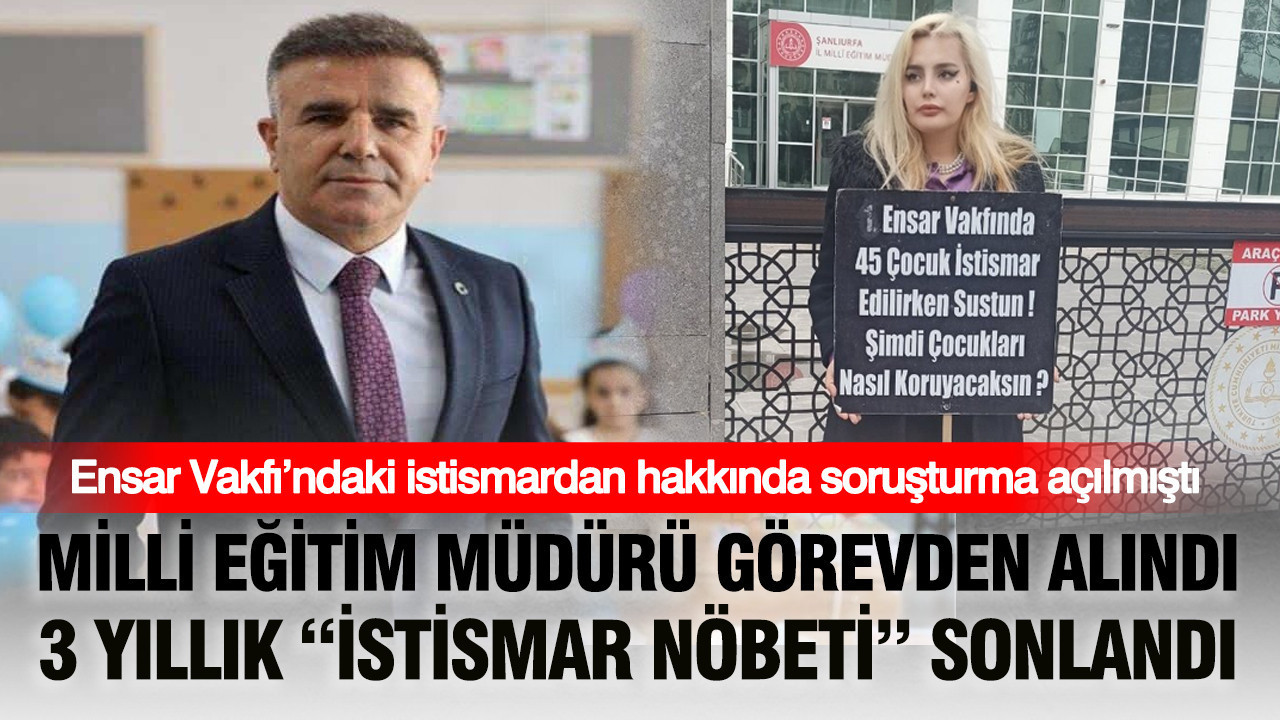 Milli Eğitim Müdürü görevden alındı: 3 yıllık “istismar nöbeti” sonlandı
